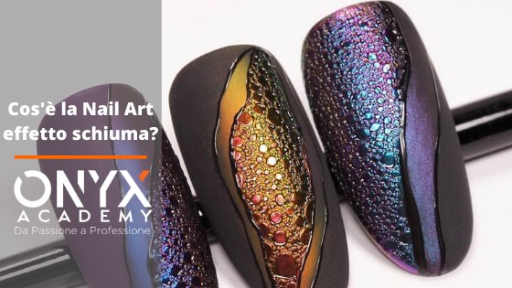 nail-art-schiuma-cos'è