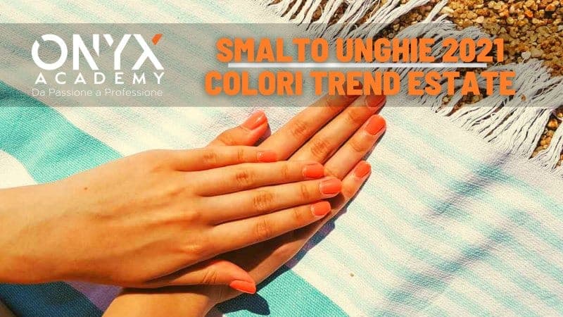 estate-trend-colori-2021-unghie-smalto