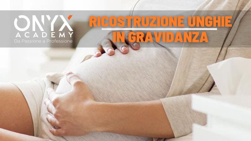 gravidanza-unghie-ricostruzione