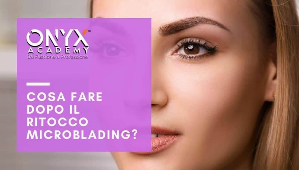 microblading-cosa-fare-dopo-ritocco